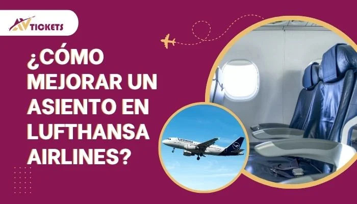 ¿Cómo mejorar un asiento en Lufthansa Airlines?