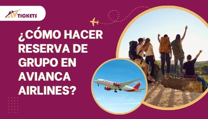 ¿Cómo hacer reserva de grupo en Avianca Airlines?